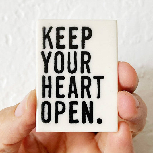 Ceramic Keep Your Heart Open Magnet